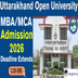 Uttarakhand Open University Extends MBA & MCA Admission 2026 Deadline Again; Apply by February 15